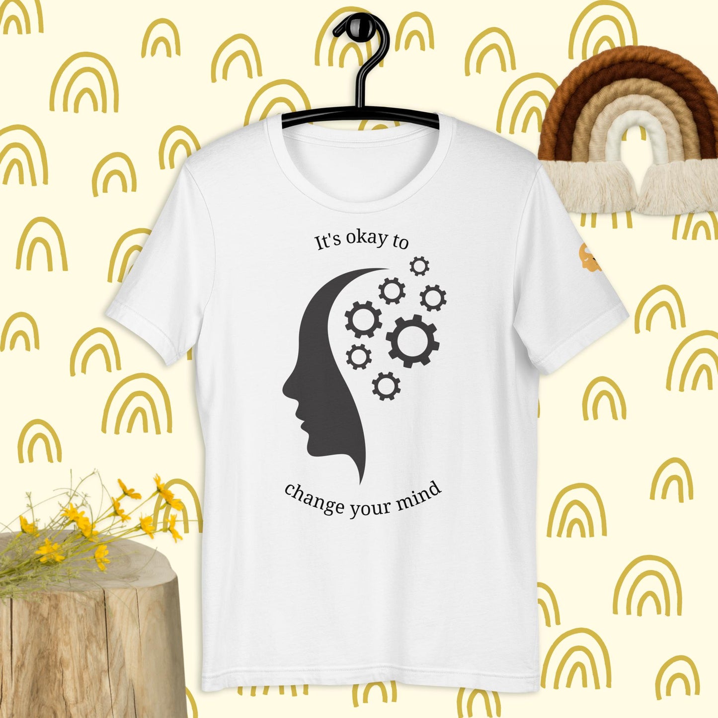 It's okay to change your mind t-shirt